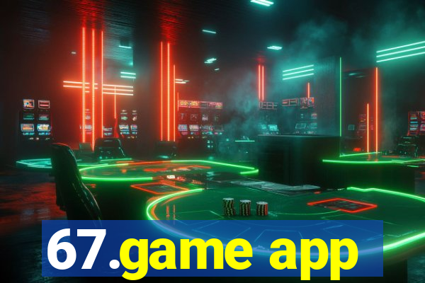 67.game app